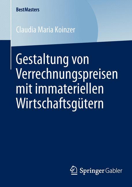 Gestaltung von Verrechnungspreisen mit immateriellen Wirtschaftsgütern