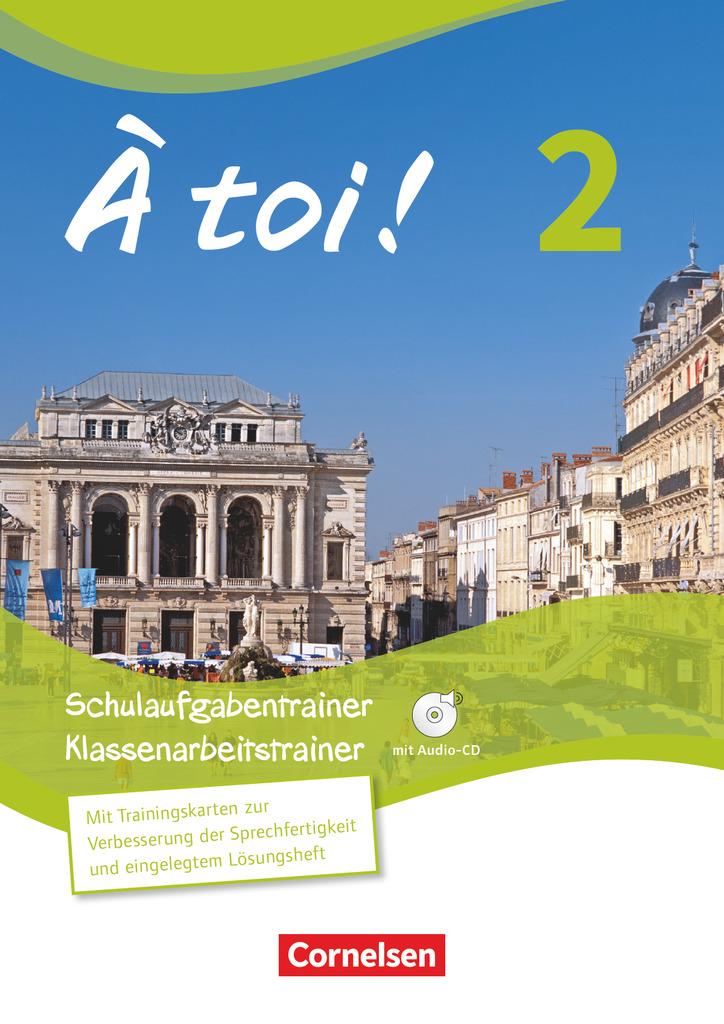 À toi! 02. Schulaufgaben- und Klassenarbeitstrainer