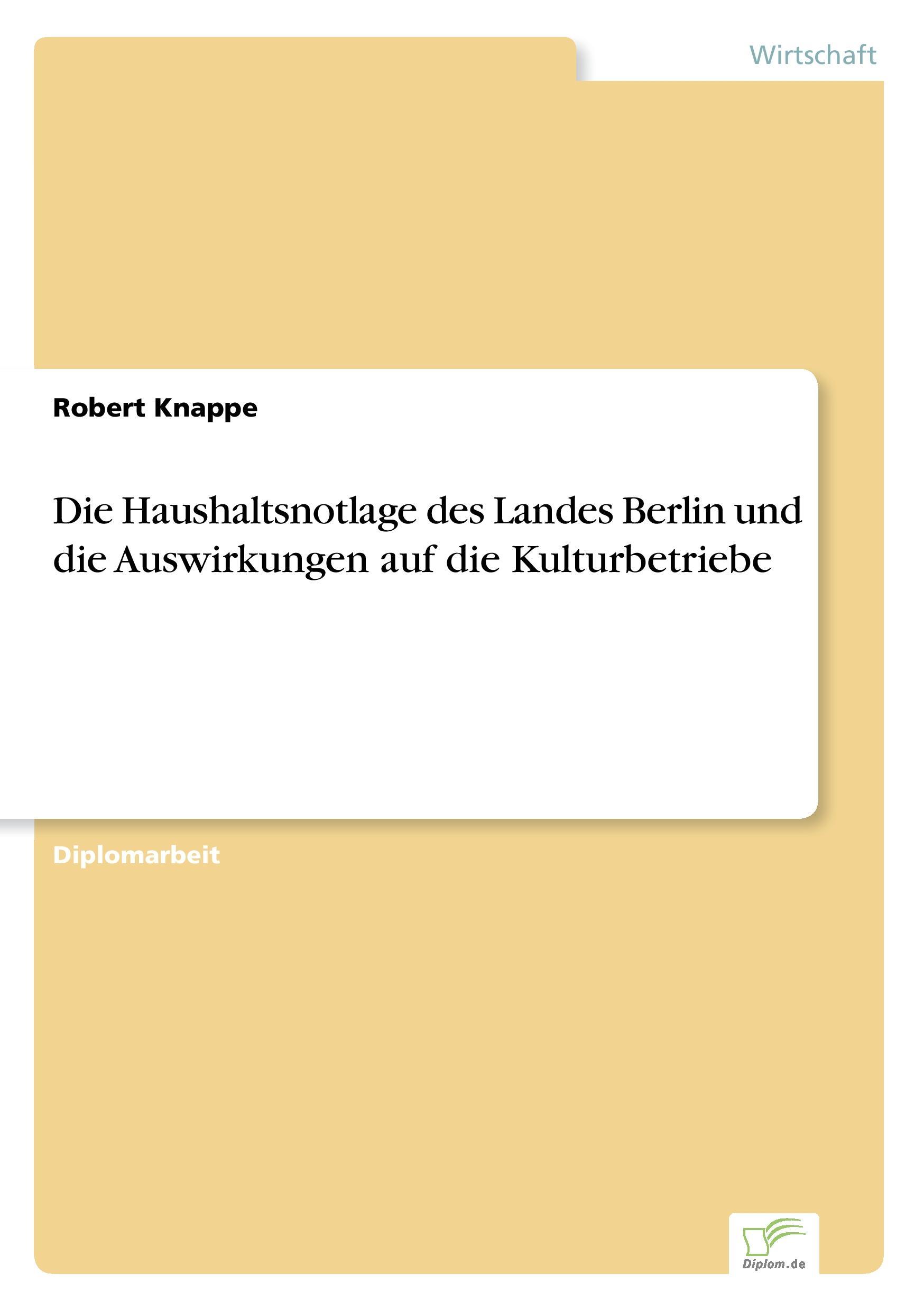 Die Haushaltsnotlage des Landes Berlin und die Auswirkungen auf die Kulturbetriebe