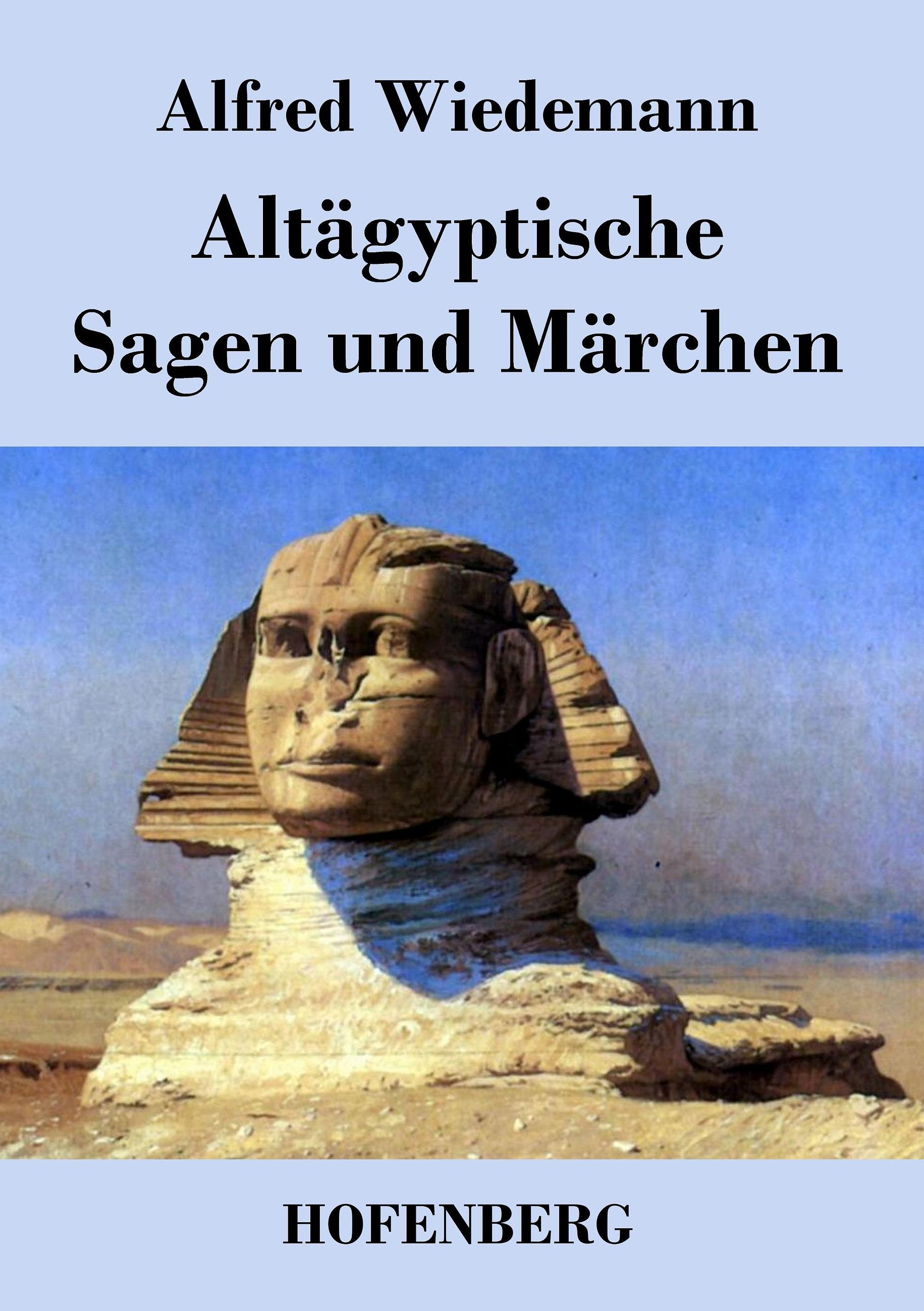 Altägyptische Sagen und Märchen