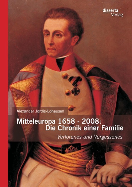 Mitteleuropa 1658 - 2008: Die Chronik einer Familie