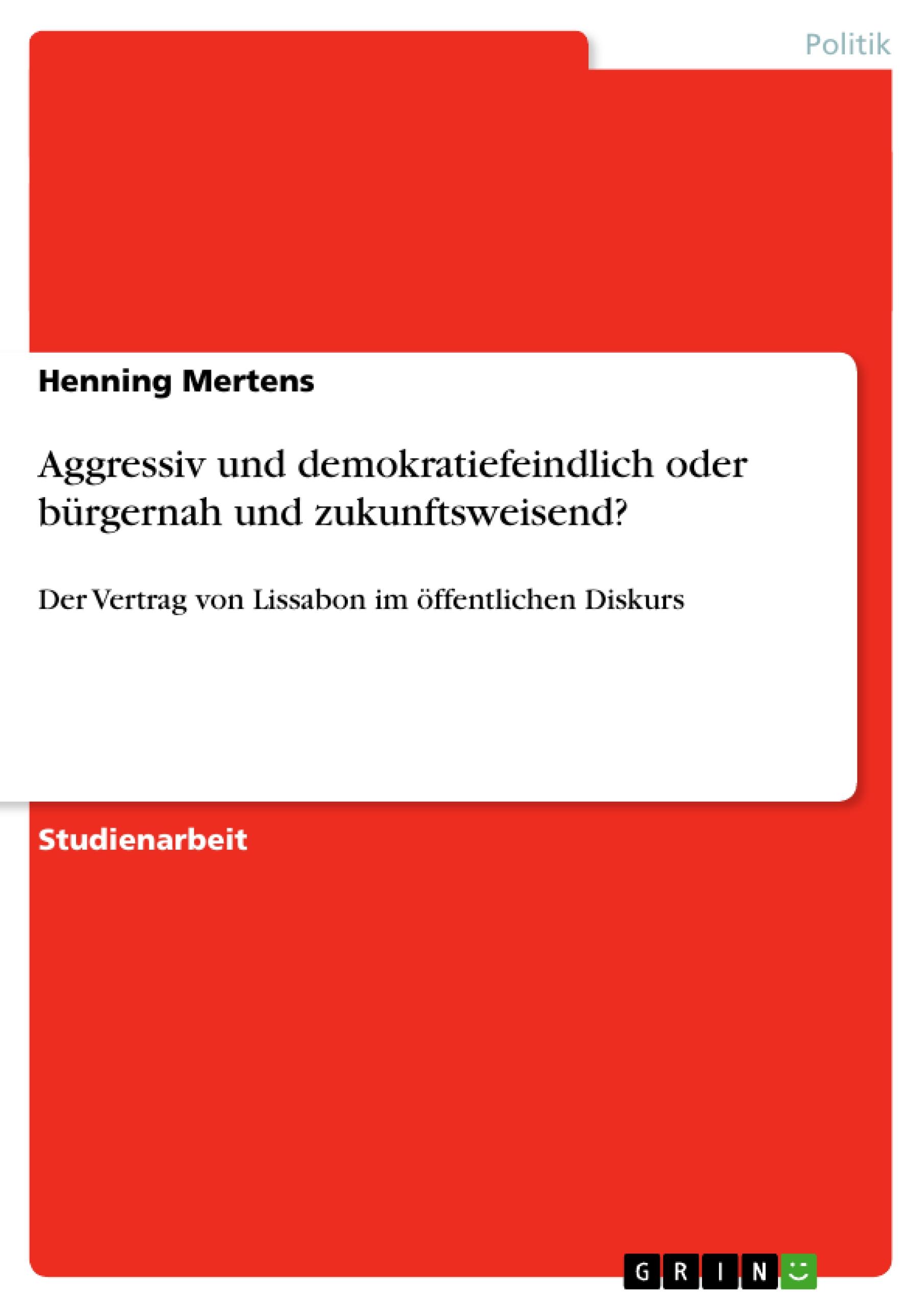 Aggressiv und demokratiefeindlich oder bürgernah und zukunftsweisend?