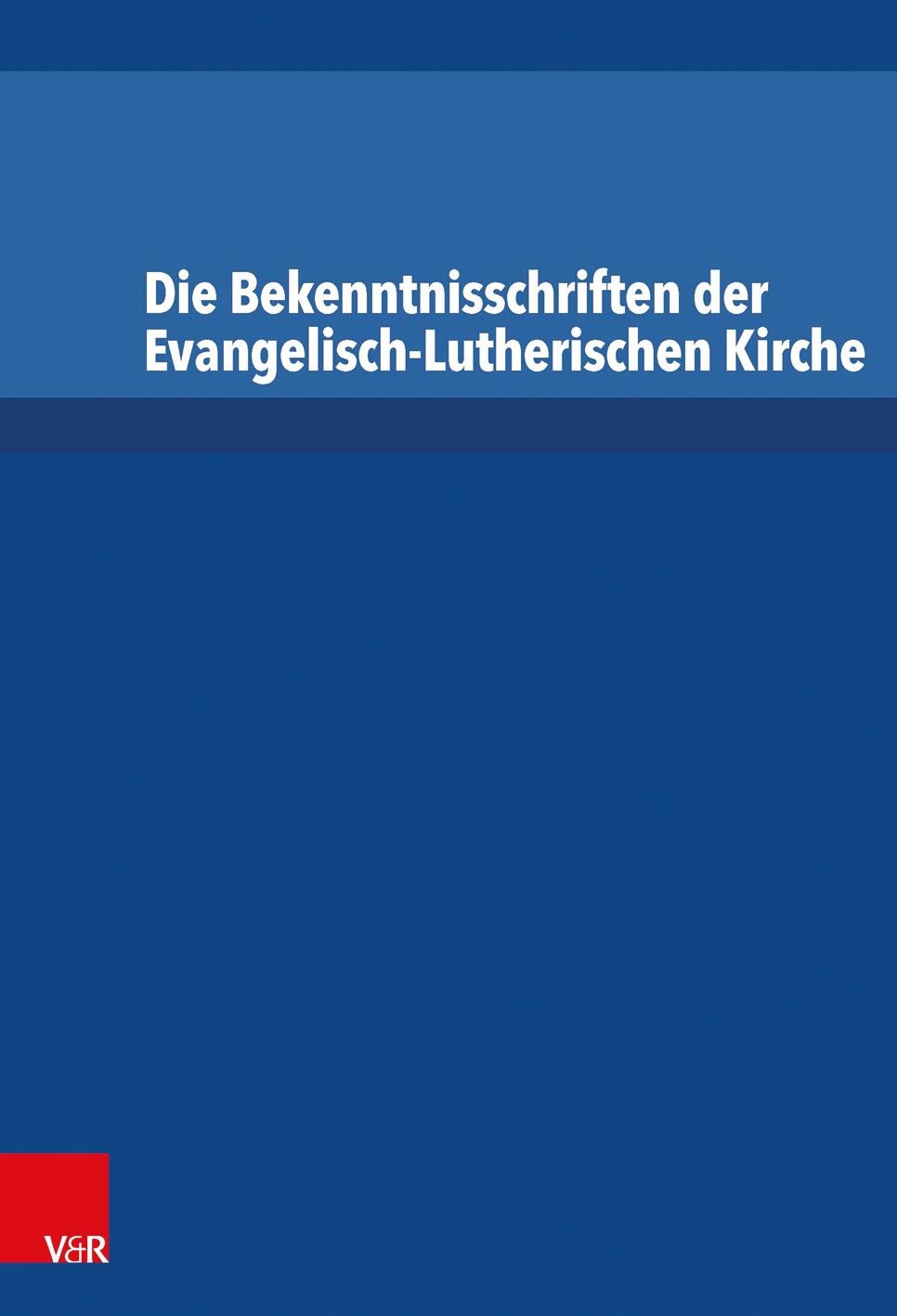 Die Bekenntnisschriften der Evangelisch-Lutherischen Kirche