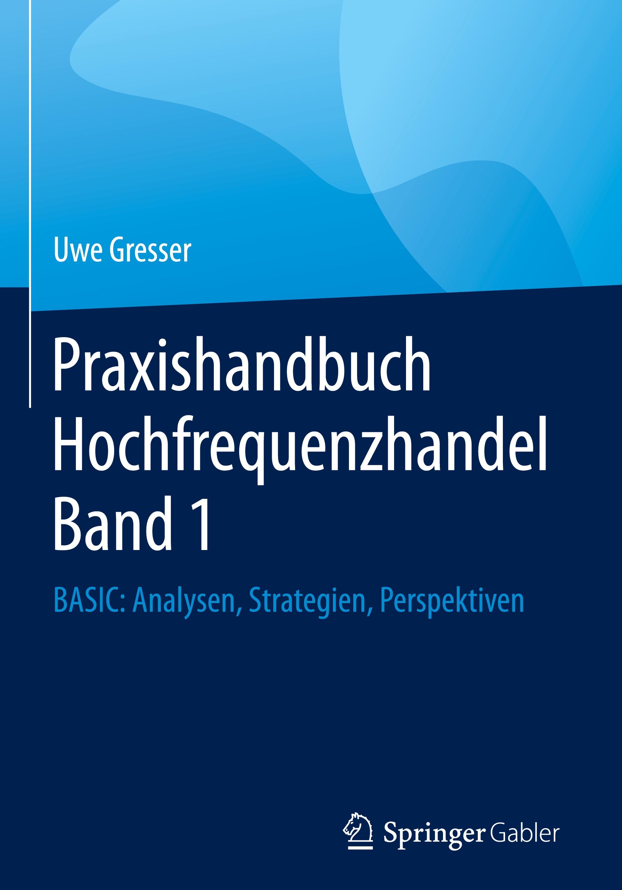 Praxishandbuch Hochfrequenzhandel Band 1