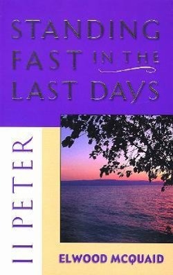 II Peter: Standing Fast in the Last Days