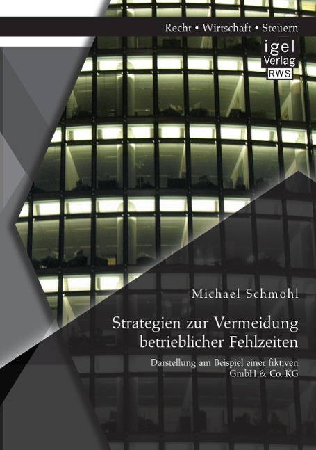 Strategien zur Vermeidung betrieblicher Fehlzeiten: Darstellung am Beispiel einer fiktiven GmbH & Co. KG