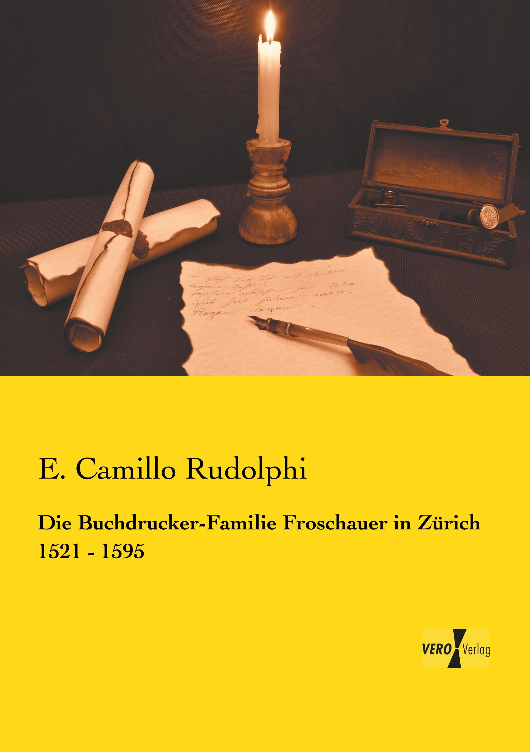 Die Buchdrucker-Familie Froschauer in Zürich 1521 - 1595