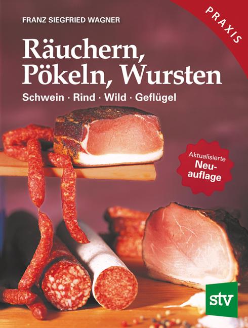 Räuchern, Pökeln, Wursten