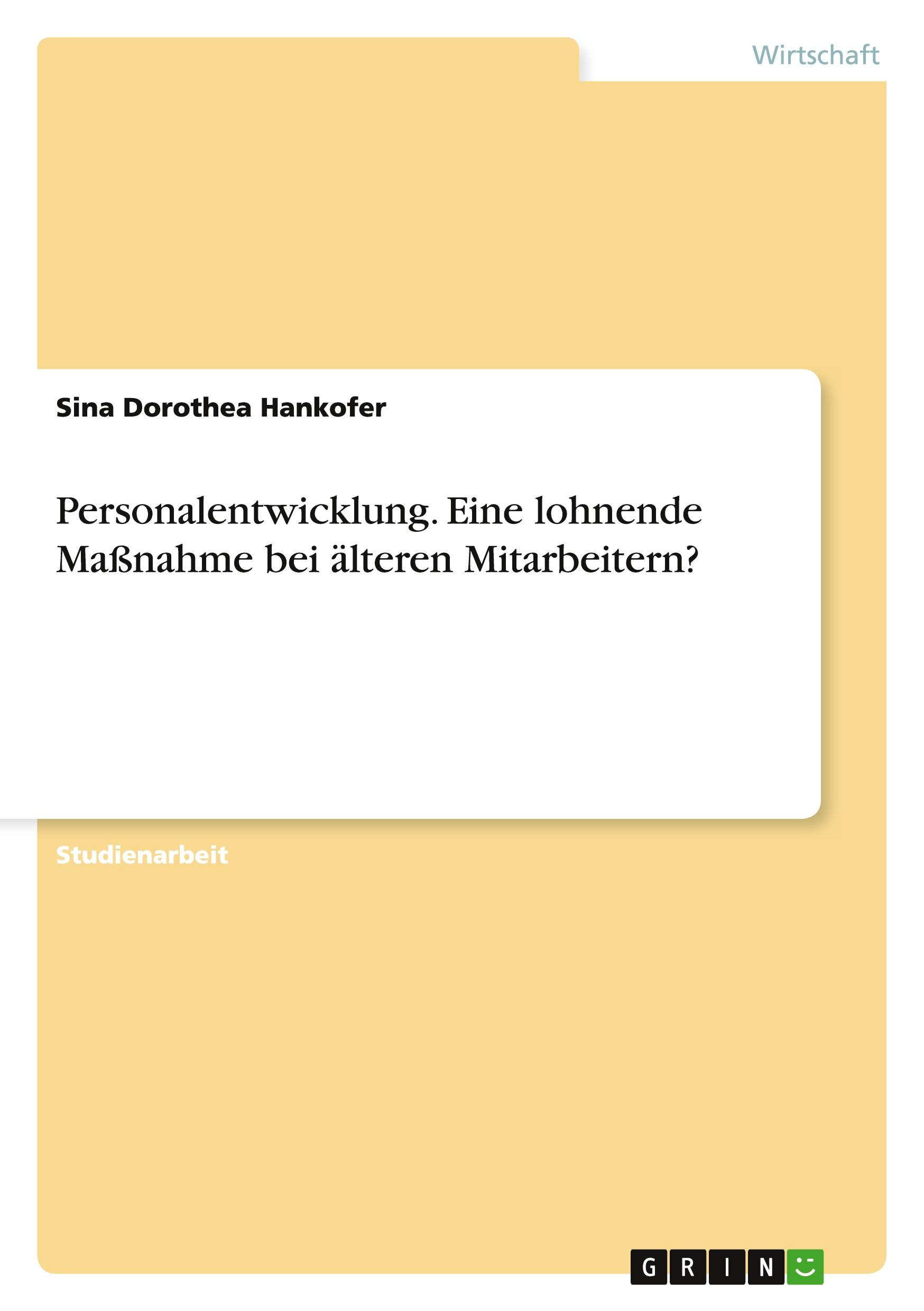 Personalentwicklung. Eine lohnende Maßnahme bei älteren Mitarbeitern?