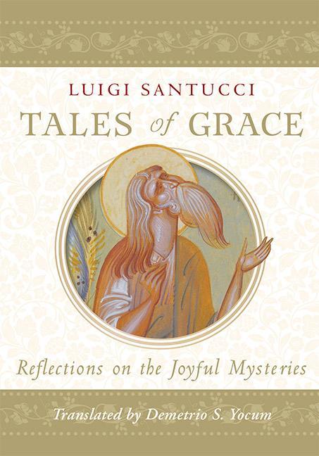 Tales of Grace: Reflections on the Joyful Mysteries