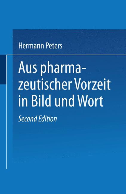 Aus pharmazeutischer Vorzeit in Bild und Wort