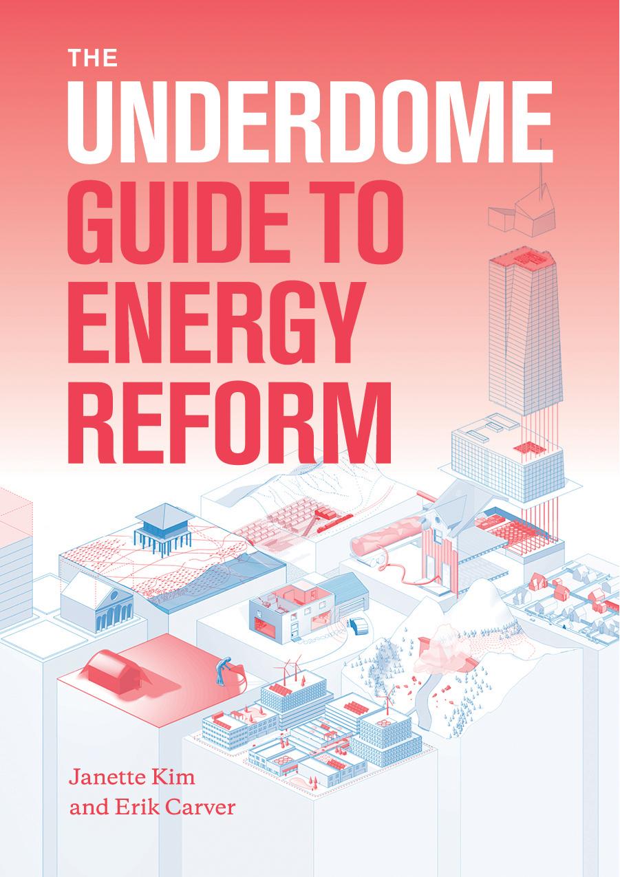 The Underdome Guide to Energy Reform