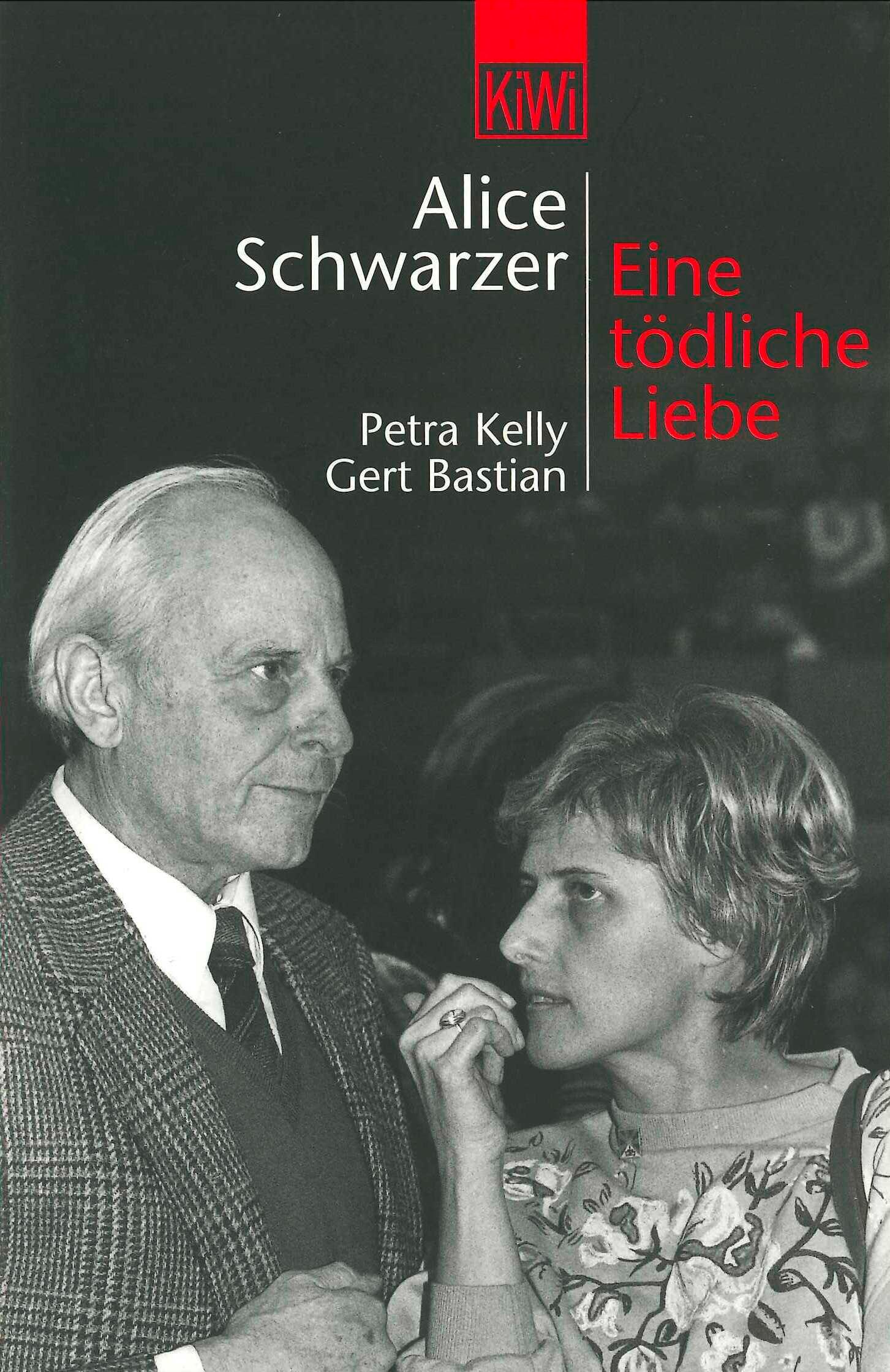 Eine tödliche Liebe. Petra Kelly und Gert Bastian