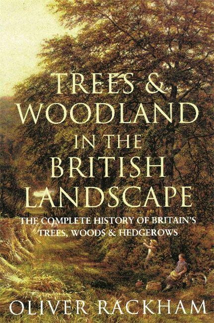 Trees and Woodland in the British Landscape