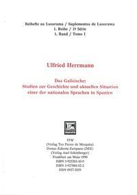 Das Galicische: Studien zur Geschichte und aktuellen Situation einer der nationalen Sprachen in Spanien