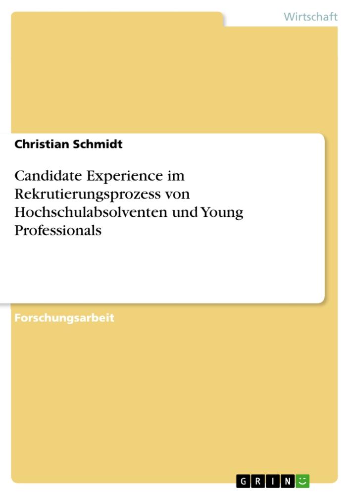 Candidate Experience im Rekrutierungsprozess von Hochschulabsolventen und Young Professionals