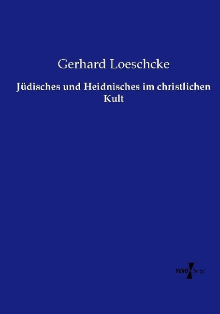 Jüdisches und Heidnisches im christlichen Kult