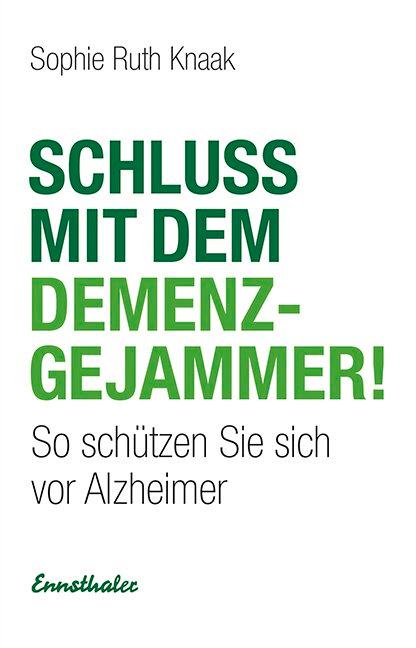 Schluss mit dem Demenz-Gejammer!