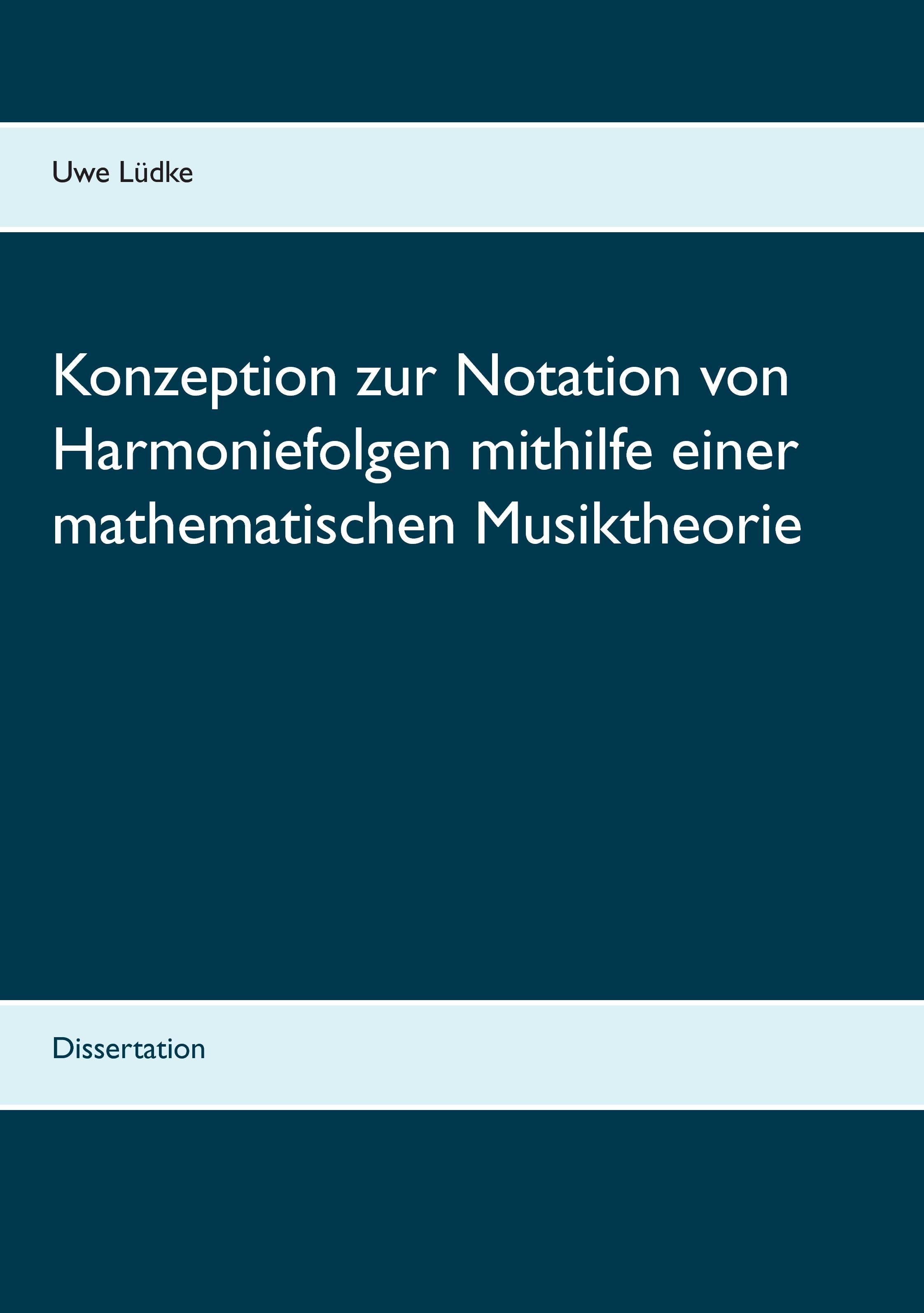 Konzeption zur Notation von Harmoniefolgen mithilfe einer mathematischen Musiktheorie