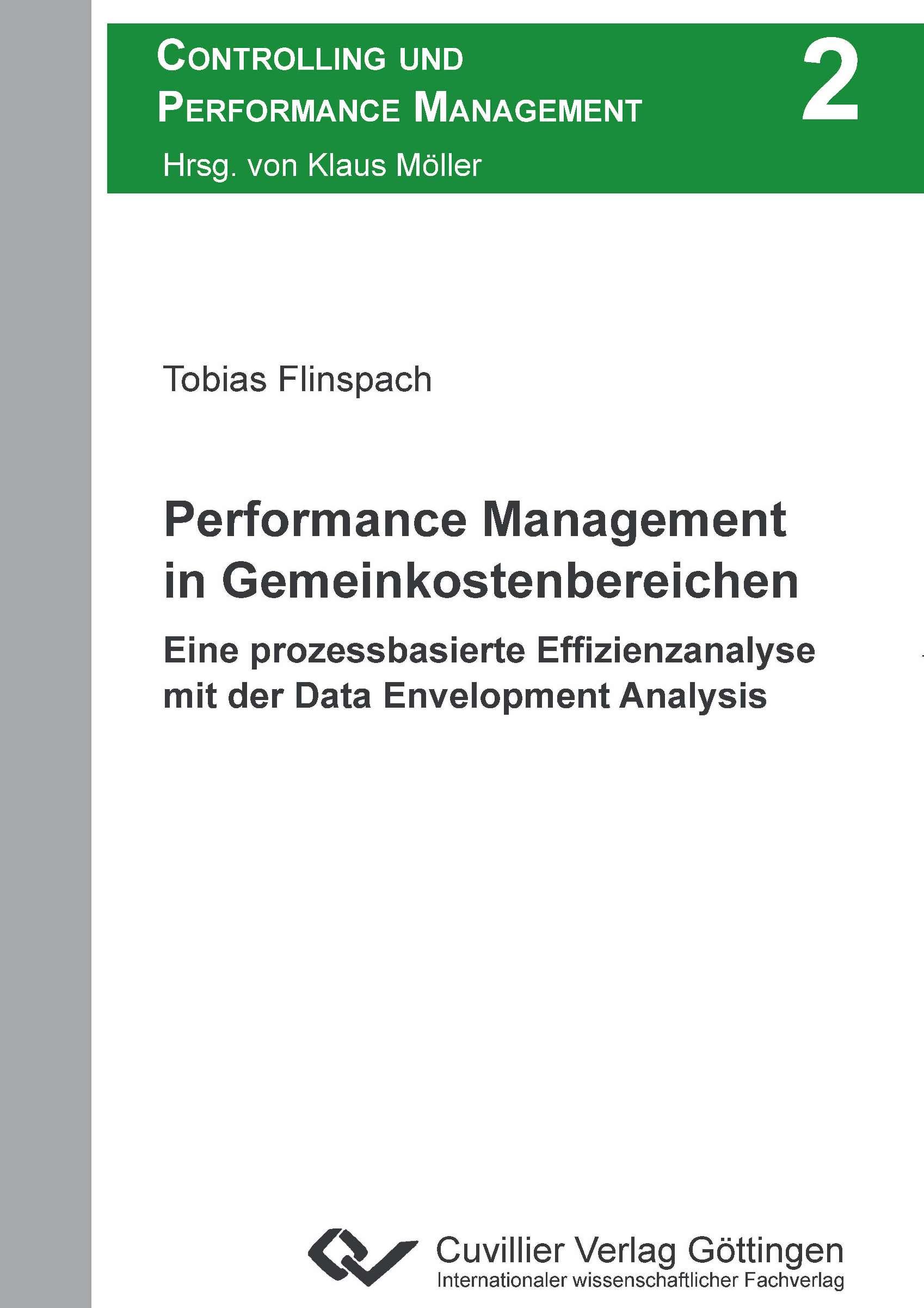 Performance Management in Gemeinkostenbereichen. Eine prozessbasierte Effizienzanalyse mit der Data Envelopment Analysis