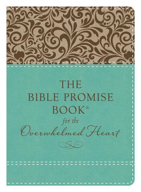 The Bible Promise Book for the Overwhelmed Heart: Finding Rest in God's Word