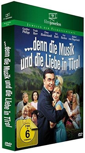 Denn die Musik und die Liebe in Tirol