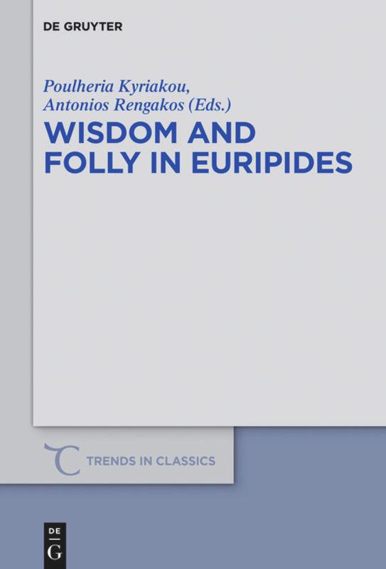 Wisdom and Folly in Euripides