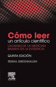 Cómo leer un artículo científico : las bases de la medicina basada en la evidencia