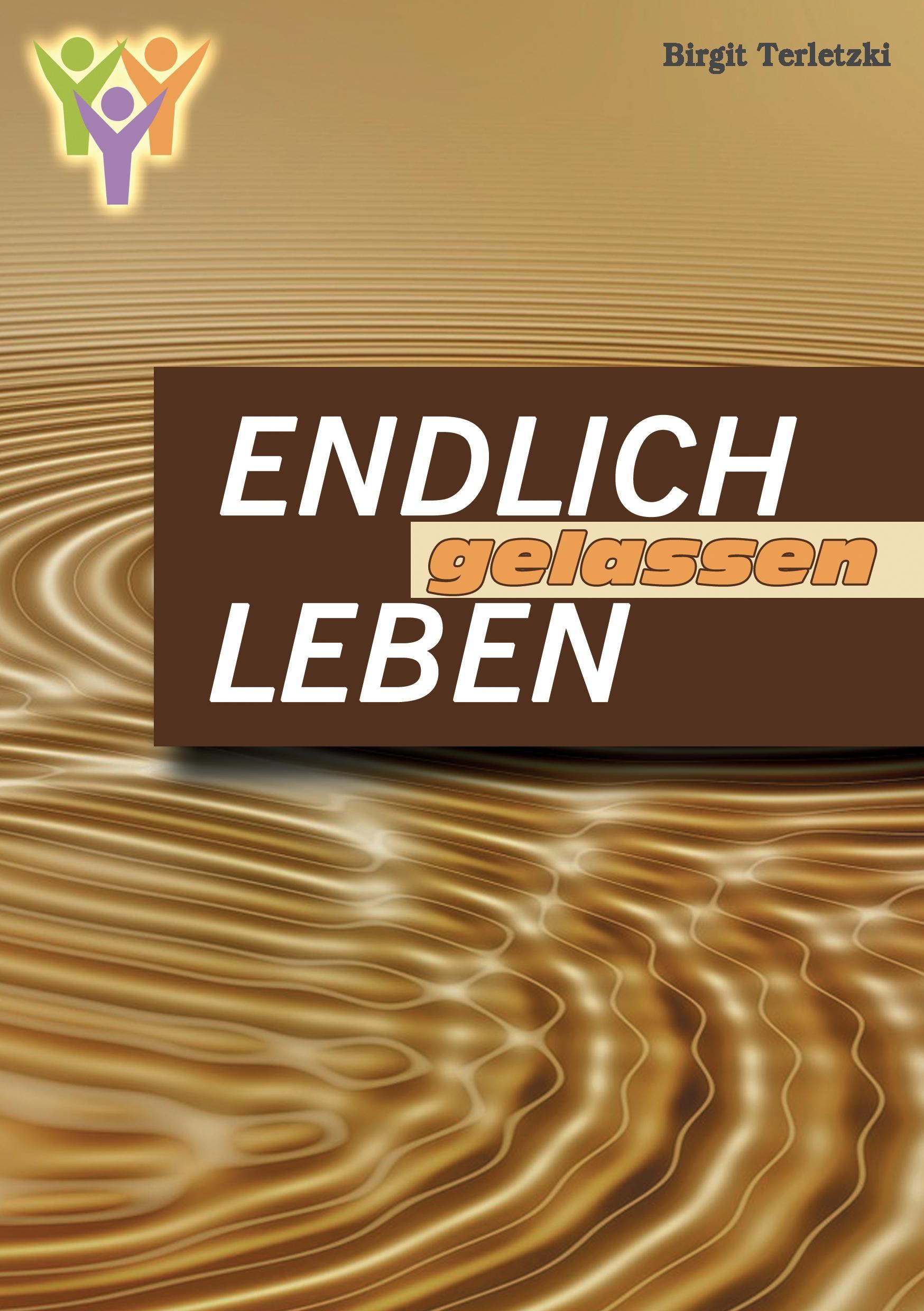 Endlich gelassen leben