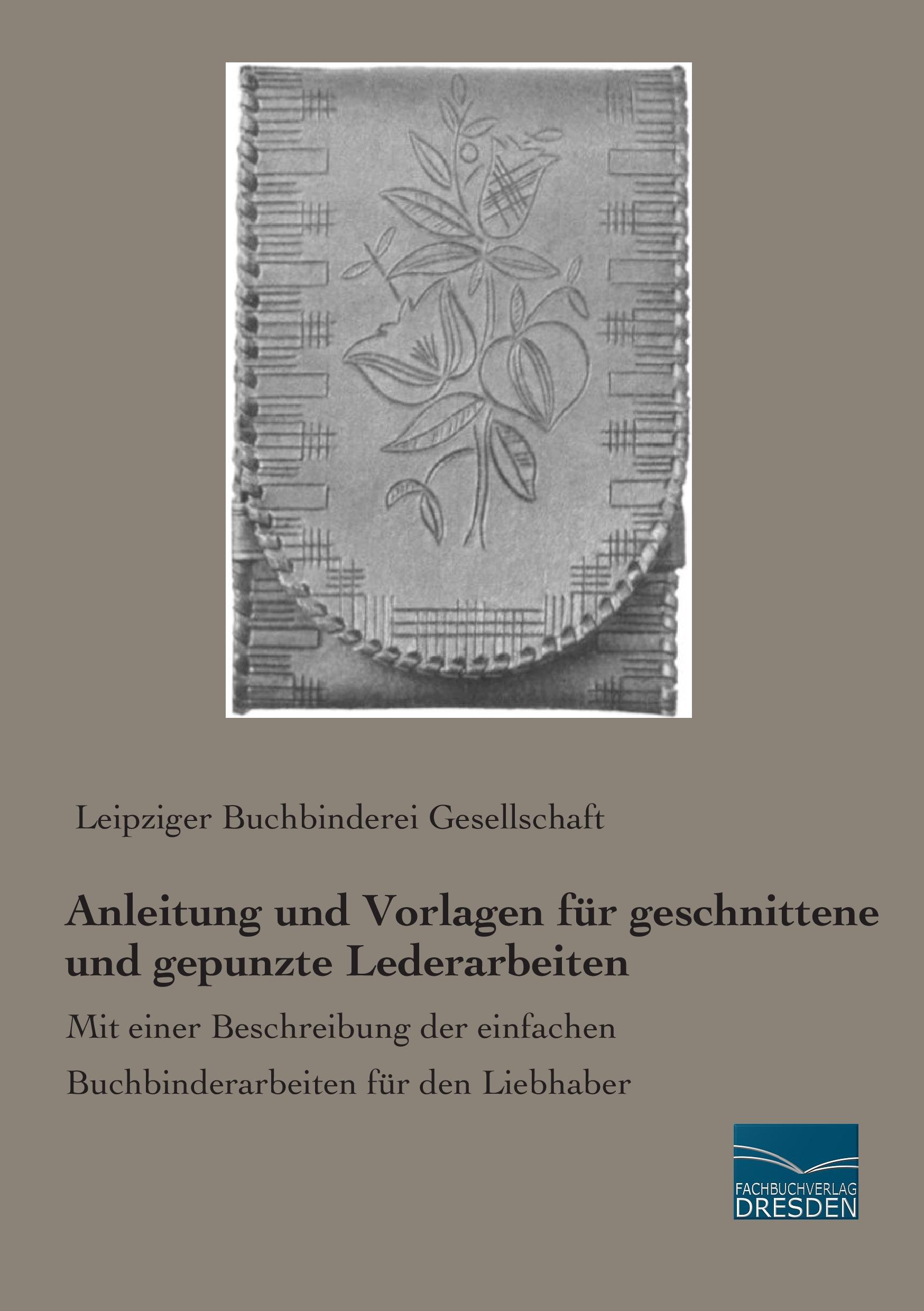 Anleitung und Vorlagen für geschnittene und gepunzte Lederarbeiten