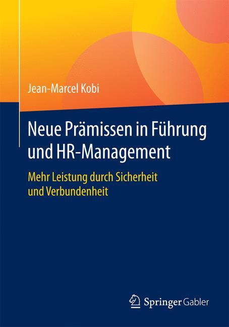 Neue Prämissen in Führung und HR-Management