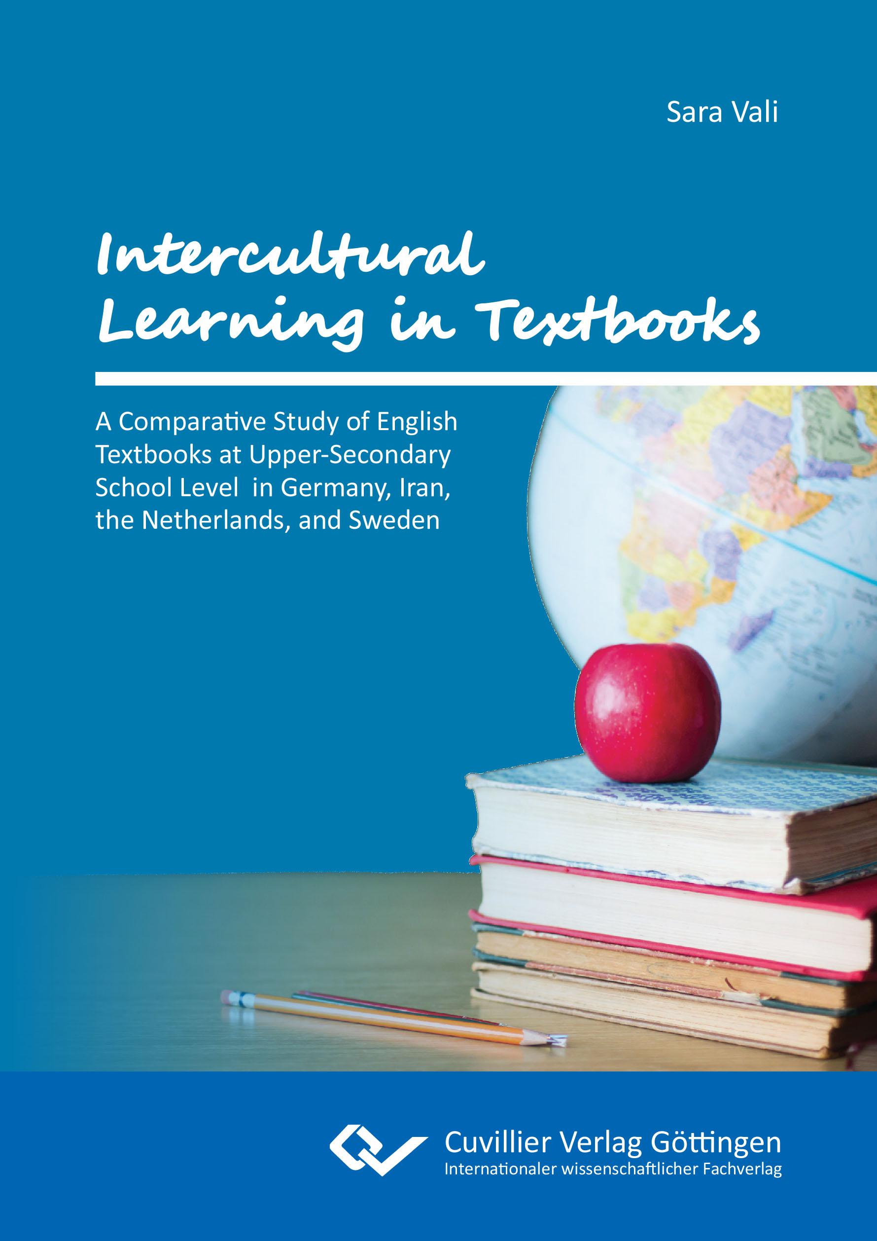 Intercultural Learning in Textbooks. A Comparative Study of English Textbooks at Upper-Secondary School Level in Germany, Iran, the Netherlands, and Sweden