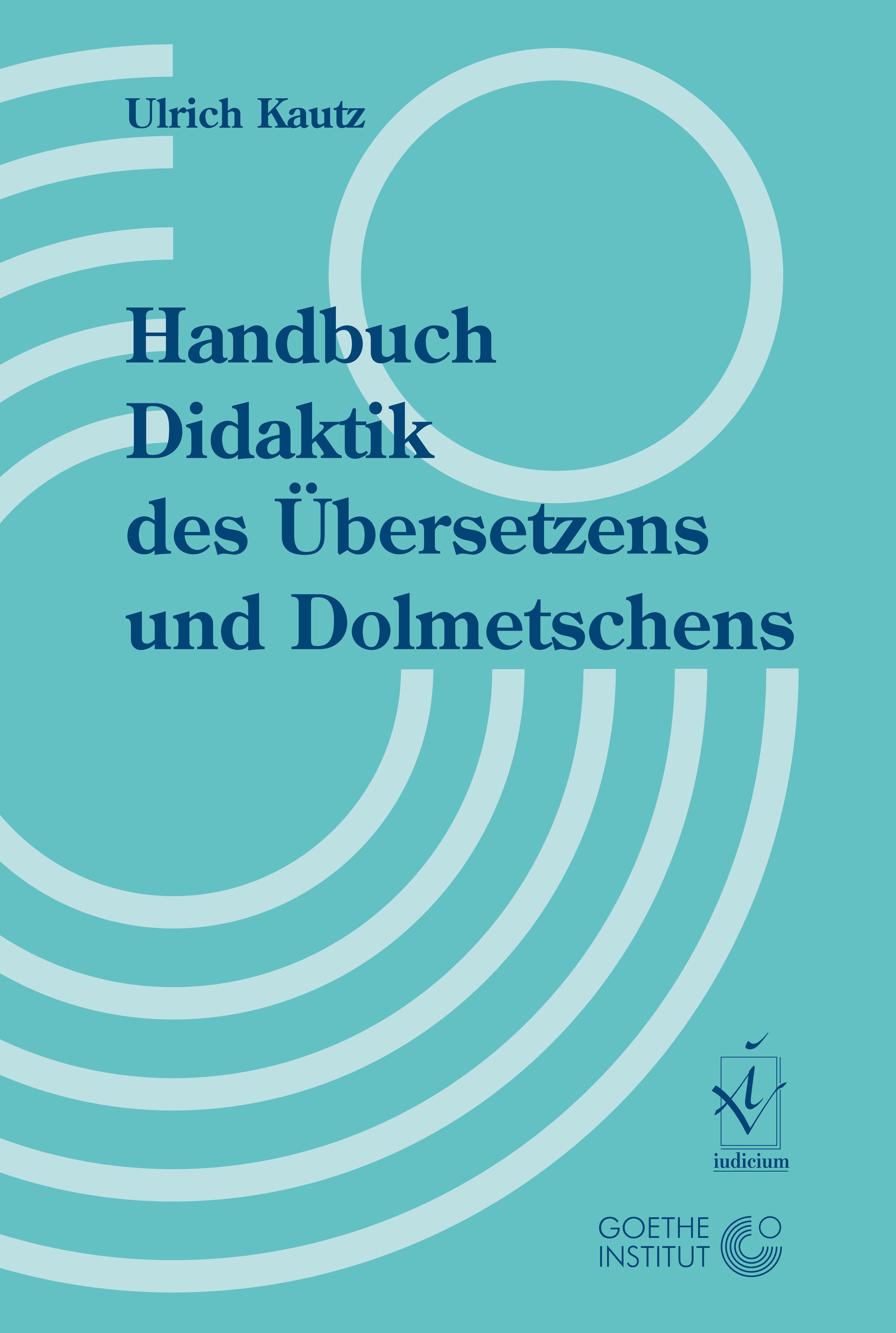 Handbuch Didaktik des Übersetzens und Dolmetschens