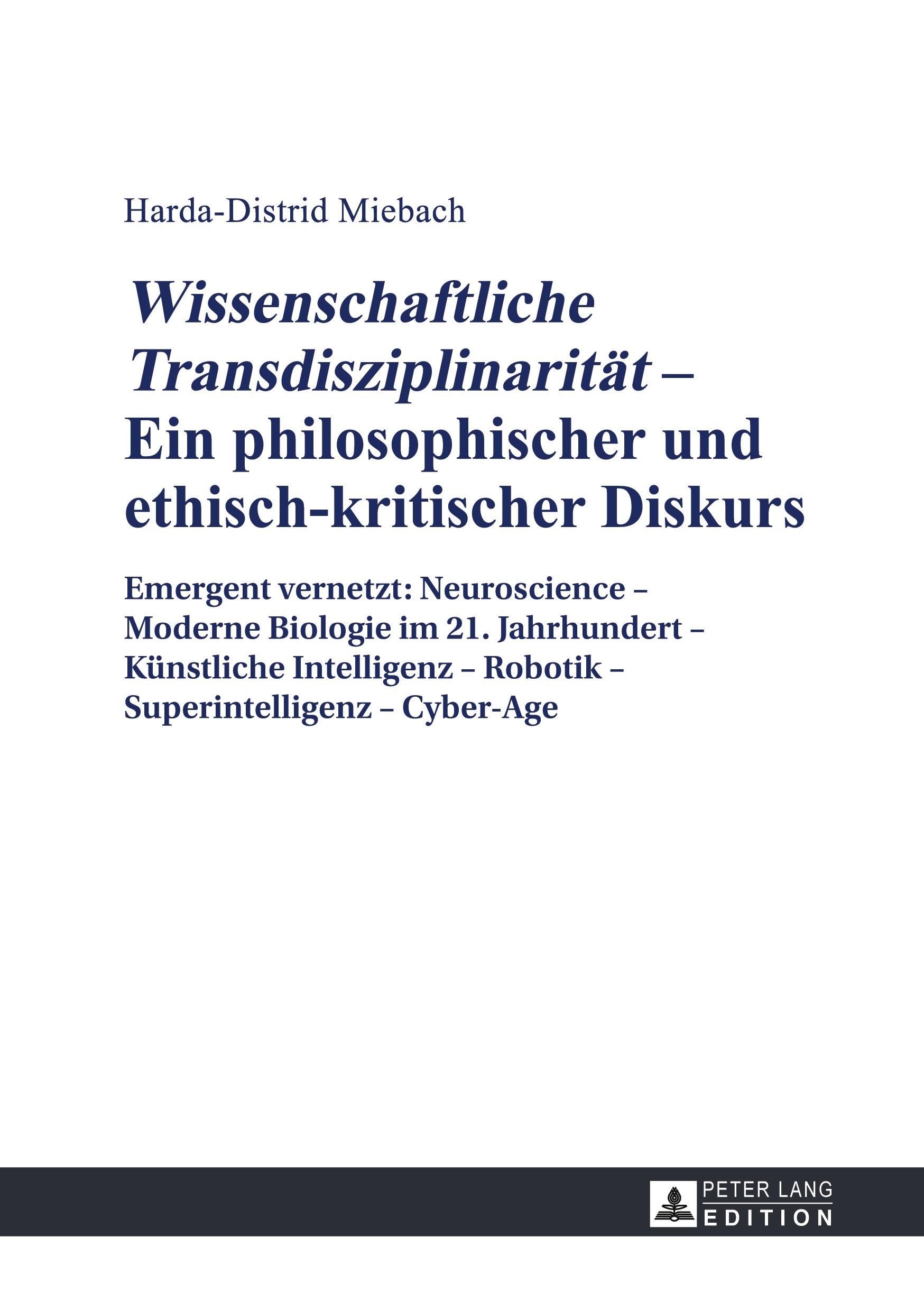 «Wissenschaftliche Transdisziplinarität» ¿ Ein philosophischer und ethisch-kritischer Diskurs