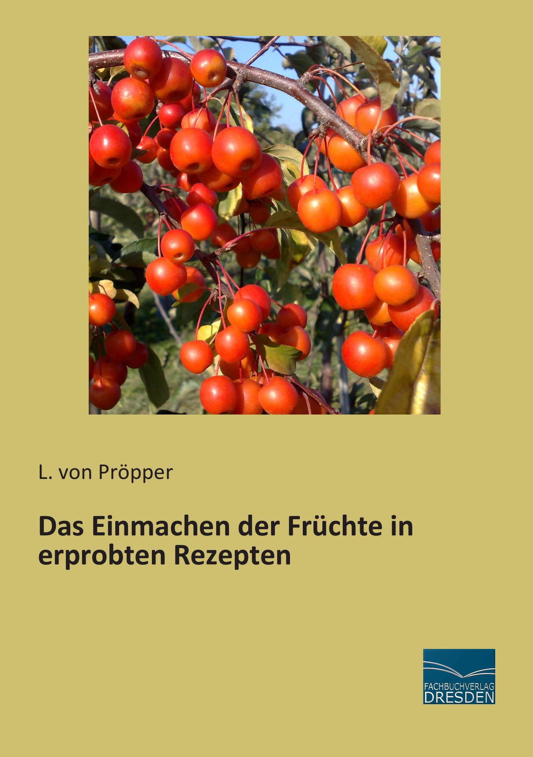 Das Einmachen der Früchte in erprobten Rezepten