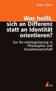 Was heißt, sich an Differenz statt an Identität orientieren