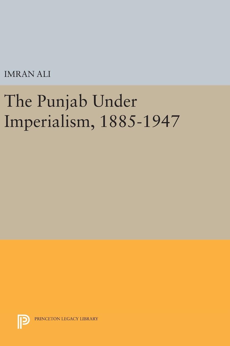 The Punjab Under Imperialism, 1885-1947