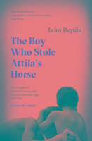 The Boy Who Stole Attila's Horse