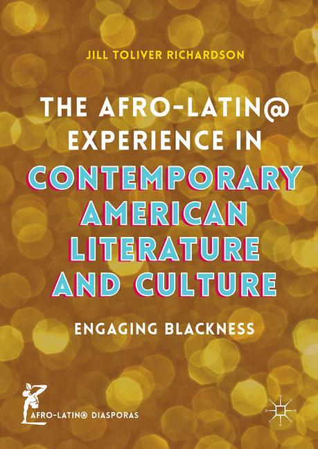 The Afro-Latin@ Experience in Contemporary American Literature and Culture