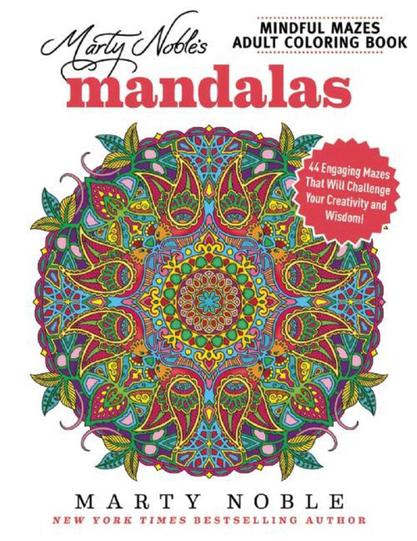 Marty Noble's Mindful Mazes Adult Coloring Book: Mandalas