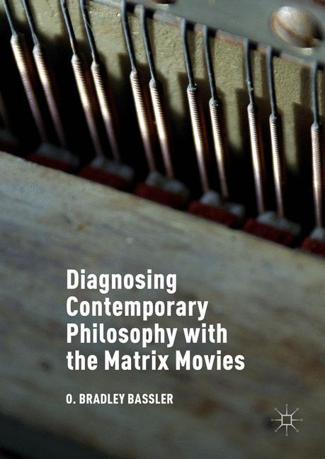 Diagnosing Contemporary Philosophy with the Matrix Movies