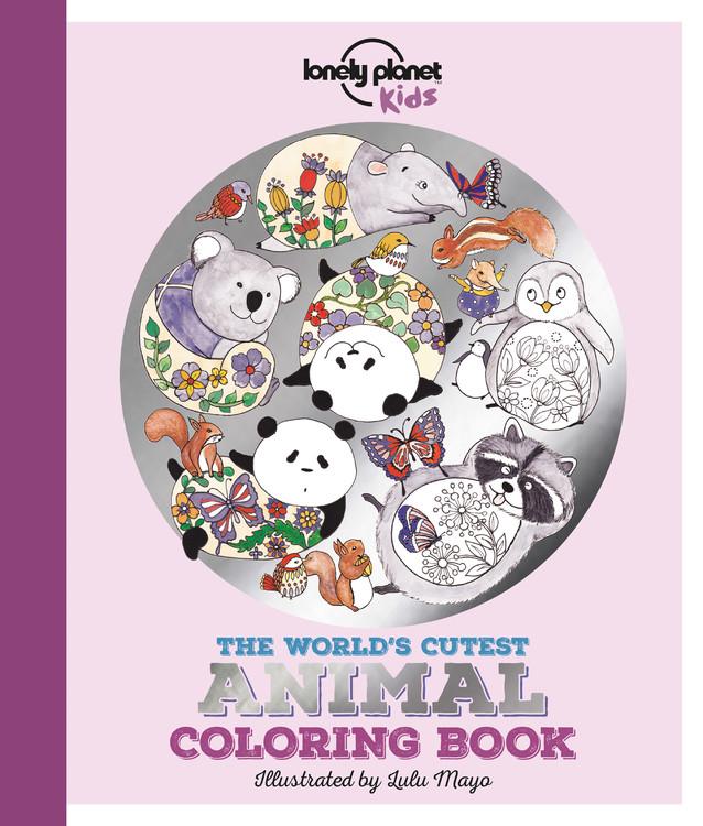 Lonely Planet Kids the World's Cutest Animal Coloring Book