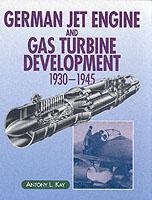 German Jet Engine and Gas Turbine Development, 1930-45