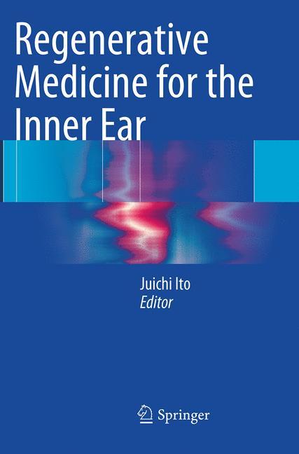 Regenerative Medicine for the Inner Ear