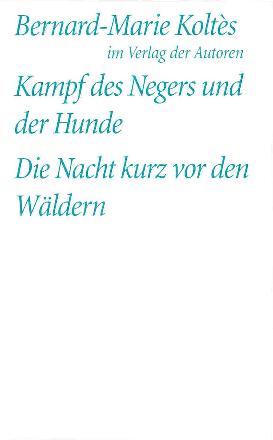 Kampf des Negers und der Hunde / Die Nacht kurz vor den Wäldern