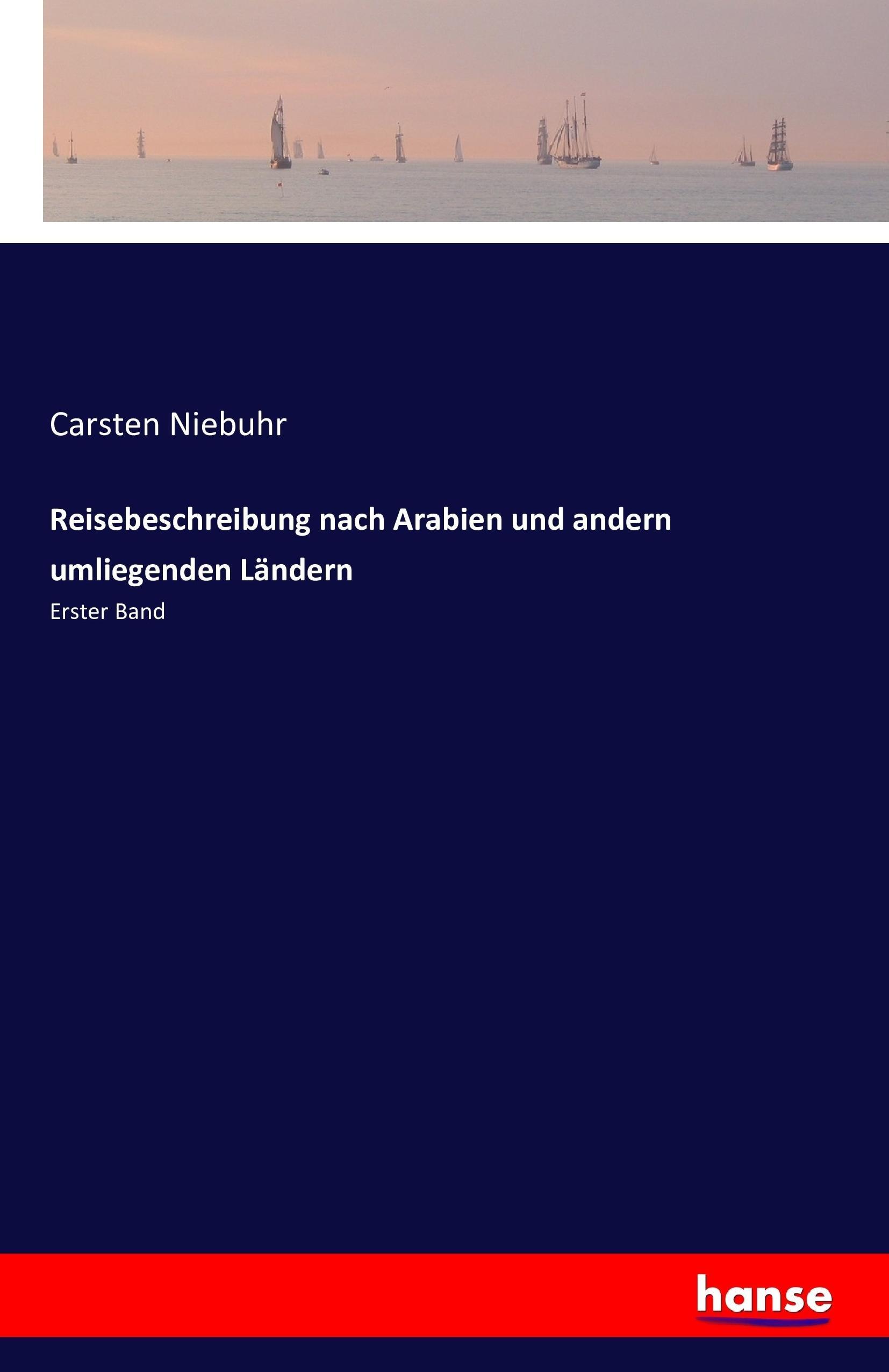 Reisebeschreibung nach Arabien und andern umliegenden Ländern