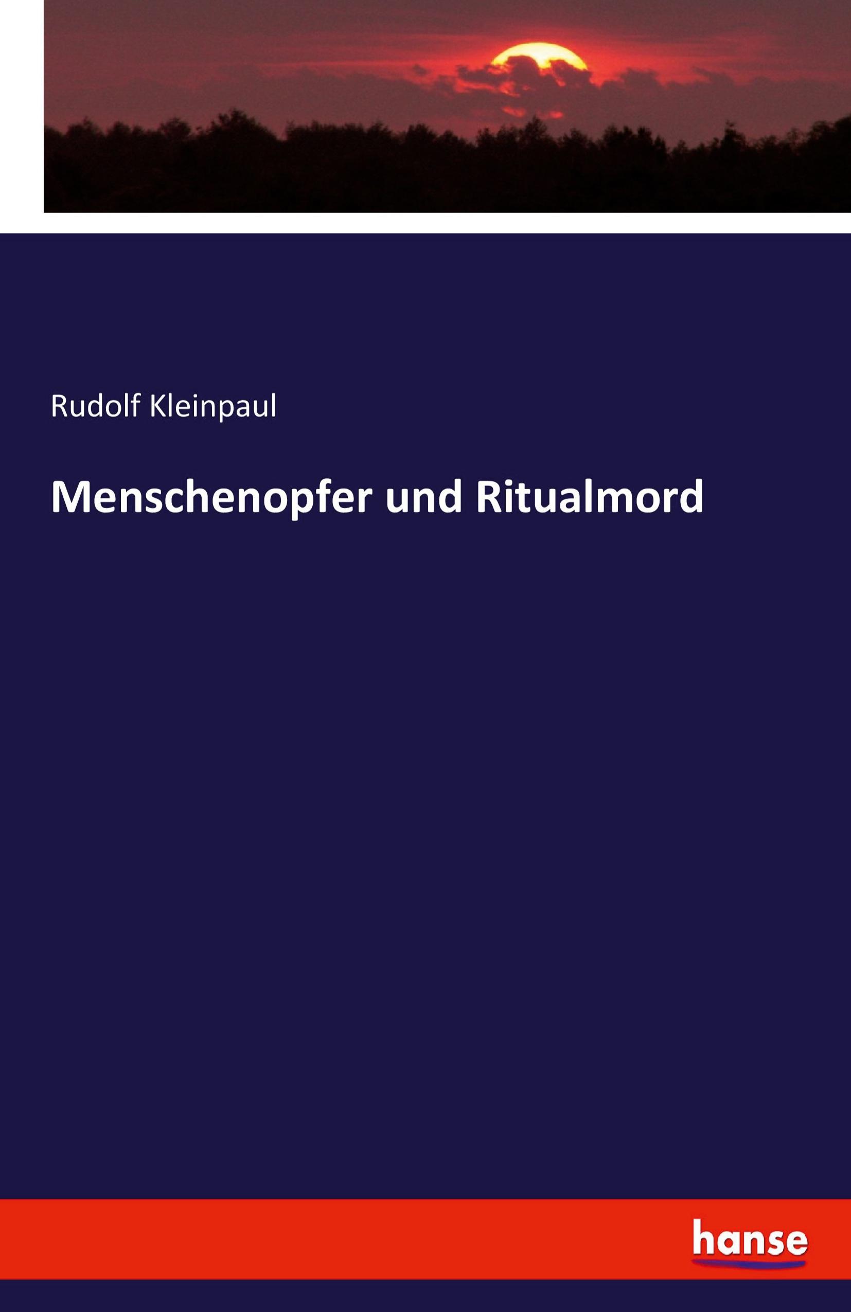 Menschenopfer und Ritualmord