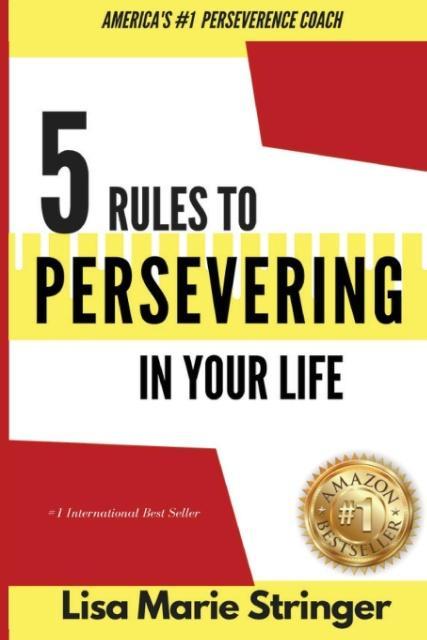 5 Rules to Persevering In Your Life