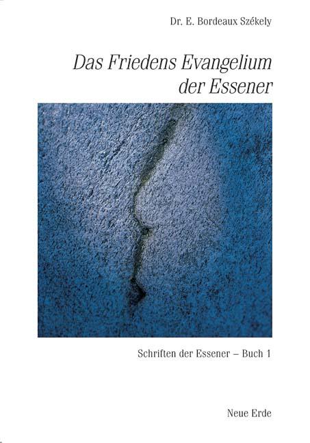 Schriften der Essener / Das Friedens-Evangelium der Essener