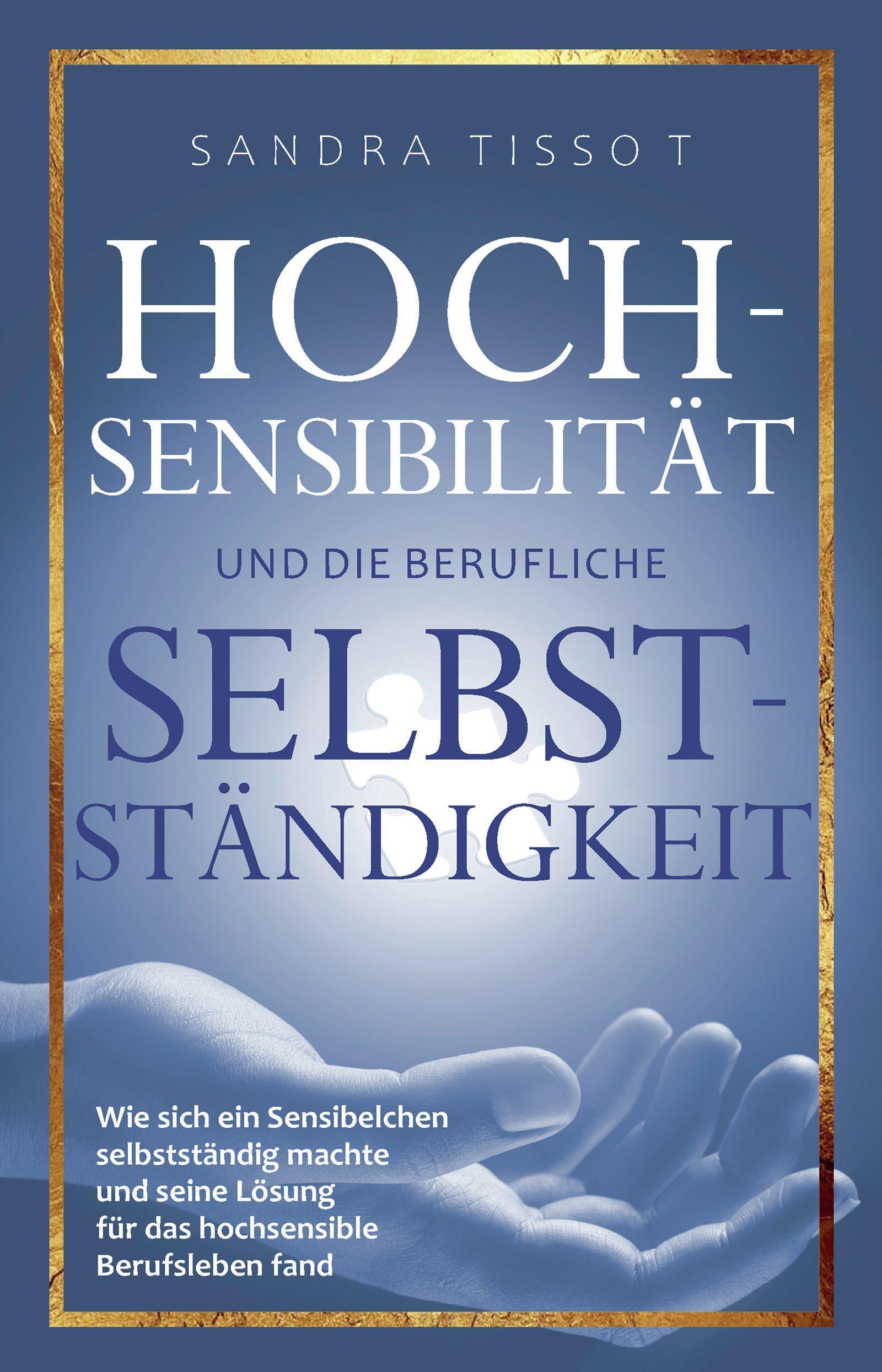 Hochsensibilität und die berufliche Selbstständigkeit